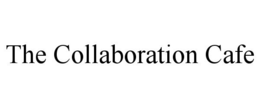 THE COLLABORATION CAFE trademark