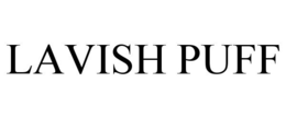 LAVISH PUFF trademark