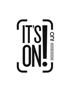 IT'S ON! ON! NICOTINE POUCHES trademark