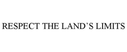 RESPECT THE LAND'S LIMITS trademark