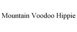 MOUNTAIN VOODOO HIPPIE trademark