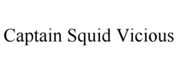 CAPTAIN SQUID VICIOUS trademark