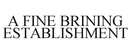 A FINE BRINING ESTABLISHMENT trademark