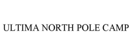 ULTIMA NORTH POLE CAMP trademark