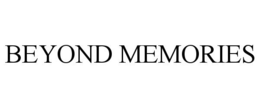 BEYOND MEMORIES trademark