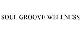 SOUL GROOVE WELLNESS trademark