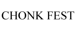 CHONK FEST trademark