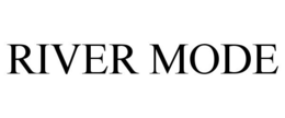 RIVER MODE trademark