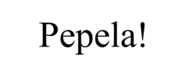 PEPELA! trademark