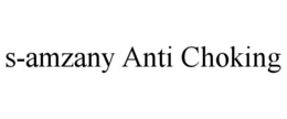 S-AMZANY ANTI CHOKING trademark