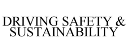DRIVING SAFETY & SUSTAINABILITY trademark