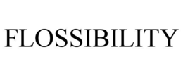 FLOSSIBILITY trademark