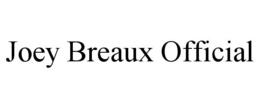 JOEY BREAUX OFFICIAL trademark