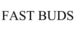 FAST BUDS trademark