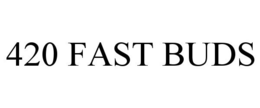 420 FAST BUDS trademark