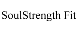 SOULSTRENGTH FIT trademark