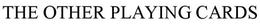 TOP C THE OTHER PLAYING CARDS trademark