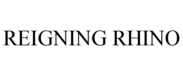 REIGNING RHINO trademark