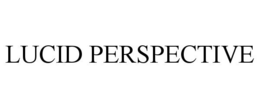 LUCID PERSPECTIVE trademark