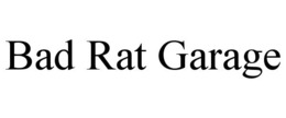 BAD RAT GARAGE trademark