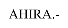 AHIRA.- trademark