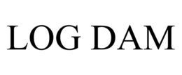 LOG DAM trademark