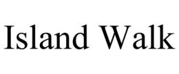ISLAND WALK trademark