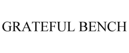 GRATEFUL BENCH trademark