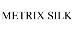 METRIX SILK trademark