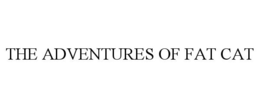 THE ADVENTURES OF FAT CAT trademark