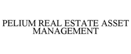 PELIUM REAL ESTATE ASSET MANAGEMENT trademark