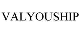 VALYOUSHIP trademark