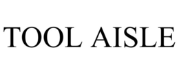 TOOL AISLE trademark