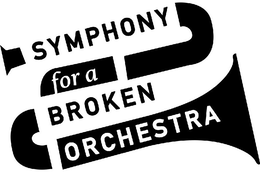 SYMPHONY FOR A BROKEN ORCHESTRA trademark
