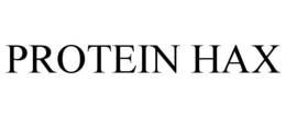 PROTEIN HAX trademark