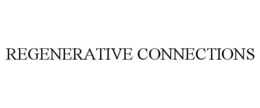 REGENERATIVE CONNECTIONS trademark