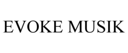 EVOKE MUSIK trademark