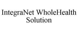 INTEGRANET WHOLEHEALTH SOLUTION trademark