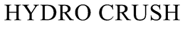 HYDRO CRUSH trademark