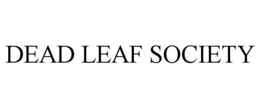 DEAD LEAF SOCIETY trademark