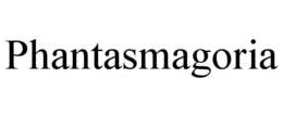 PHANTASMAGORIA trademark