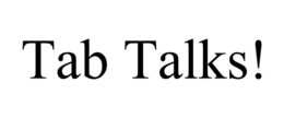 TAB TALKS! trademark