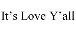 IT'S LOVE Y'ALL trademark