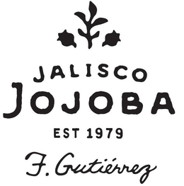 JALISCO JOJOBA EST 1979 F. GUTIERREZ trademark