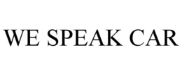 WE SPEAK CAR trademark