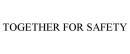 TOGETHER FOR SAFETY trademark