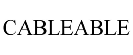 CABLEABLE trademark