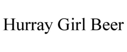 HURRAY GIRL BEER trademark