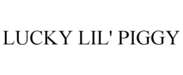 LUCKY LIL' PIGGY trademark