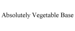 ABSOLUTELY VEGETABLE BASE trademark
